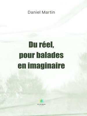 cover image of Du réel, pour balades en imaginaire